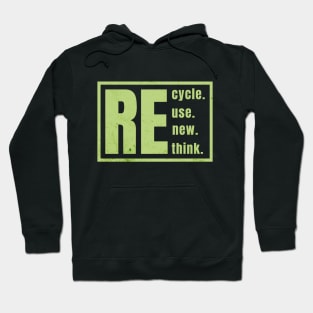 Recycle Reuse Renew Rethink Crisis Environmental Activism Hoodie